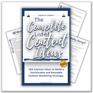 Sign up today to get the Complete List of Content Ideas in your inbox